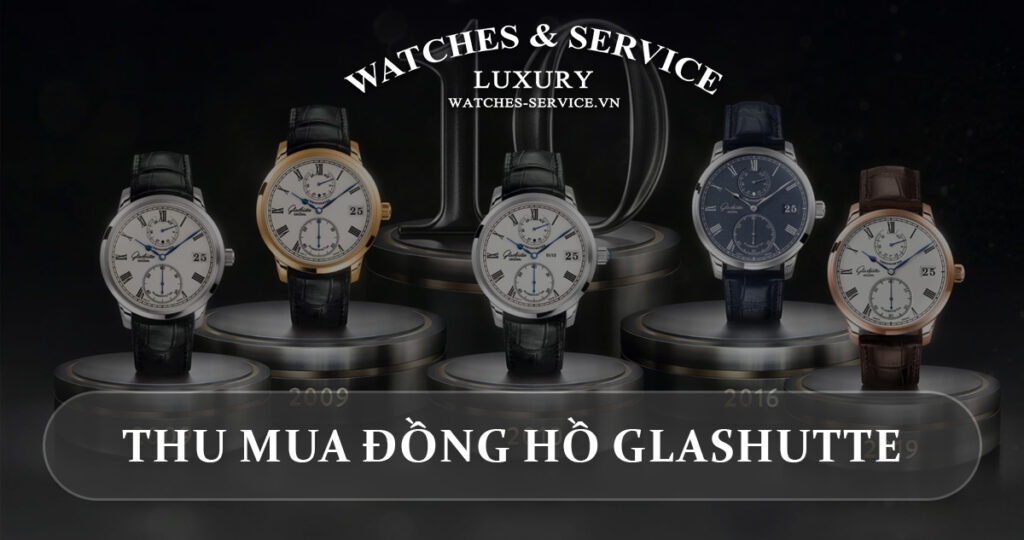 Thu mua dong ho Glashutte cu chinh hang