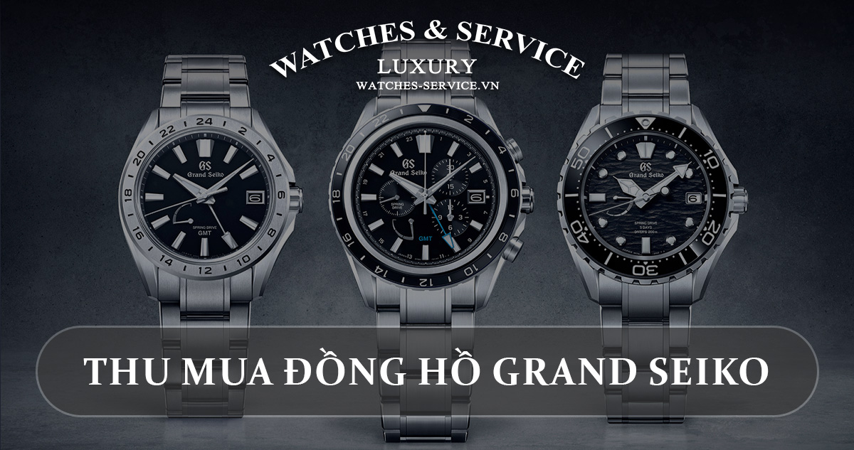 Thu mua dong ho Grand Seiko cu chinh hang