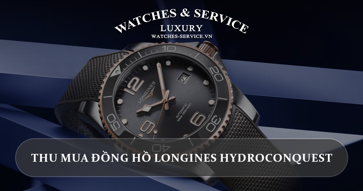 Thu mua dong ho Longines HydroConquest cu chinh hang