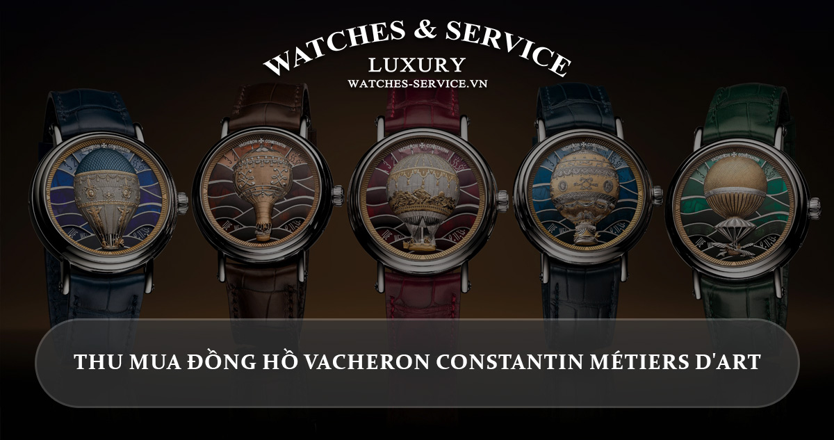 Thu mua dong ho Vacheron Constantin Métiers d'Art cu chinh hang