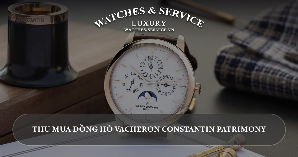 Thu mua dong ho Vacheron Constantin Patrimony cu chinh hang