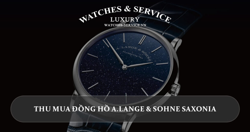 Thu mua dong ho A.Lange & Sohne Saxonia cu chinh hang