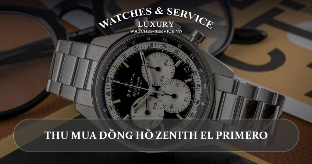 Thu mua dong ho Zenith El Primero cu chinh hang