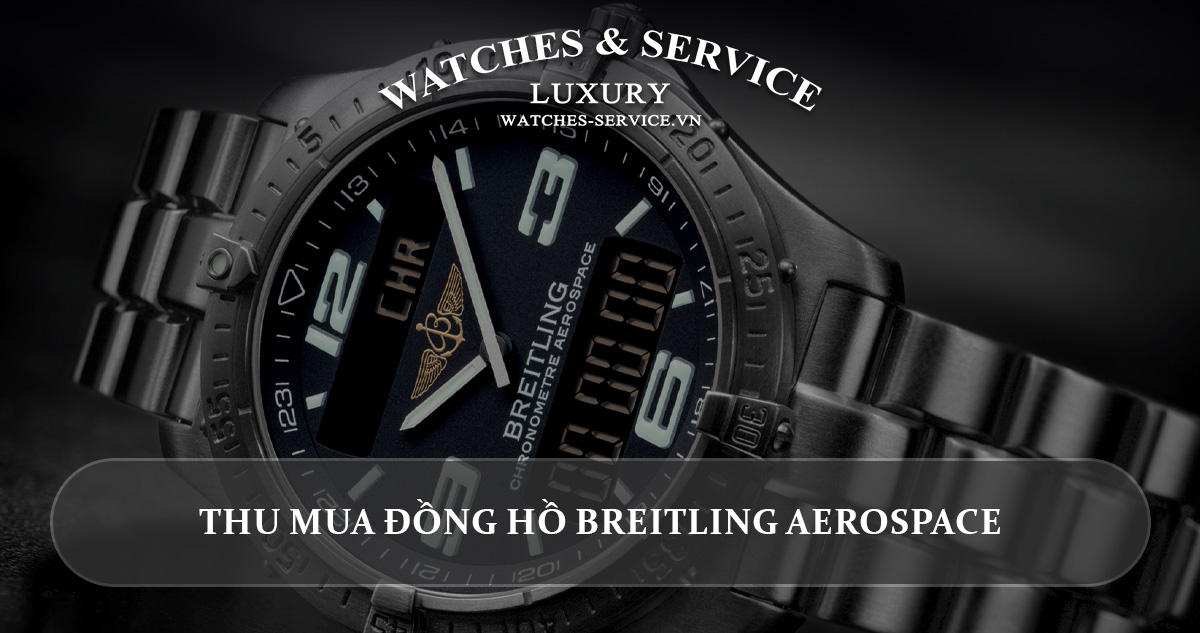 Thu mua dong ho Breitling Aerospace cu chinh hang