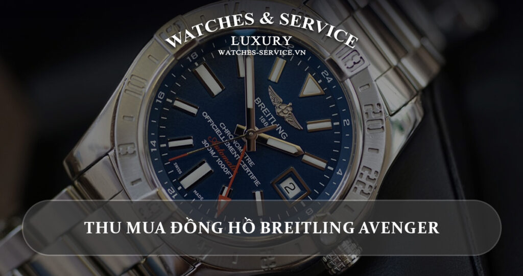 Thu mua dong ho Breitling Avenger cu chinh hang