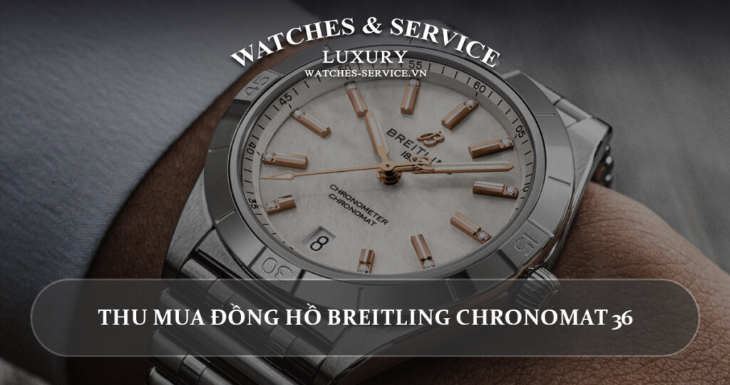 Thu mua dong ho Breitling Chronomat 36 cu chinh hang