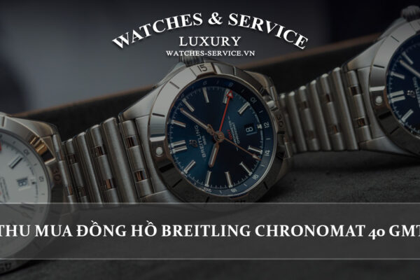 Thu mua dong ho Breitling Chronomat 40 GMT cu chinh hang