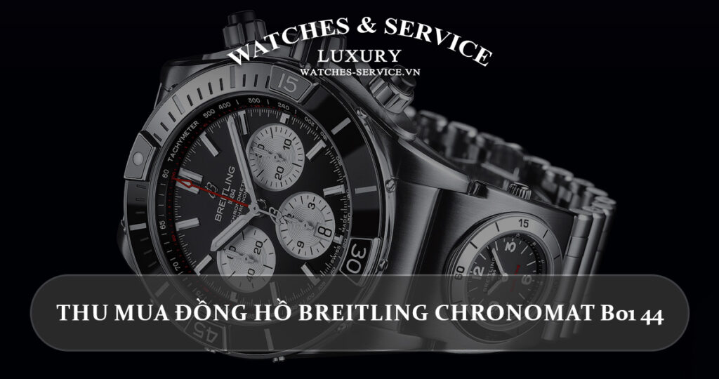 Thu mua dong ho Breitling Chronomat B01 44 cu chinh hang