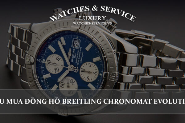 Thu mua dong ho Breitling Chronomat Evolution cu chinh hang