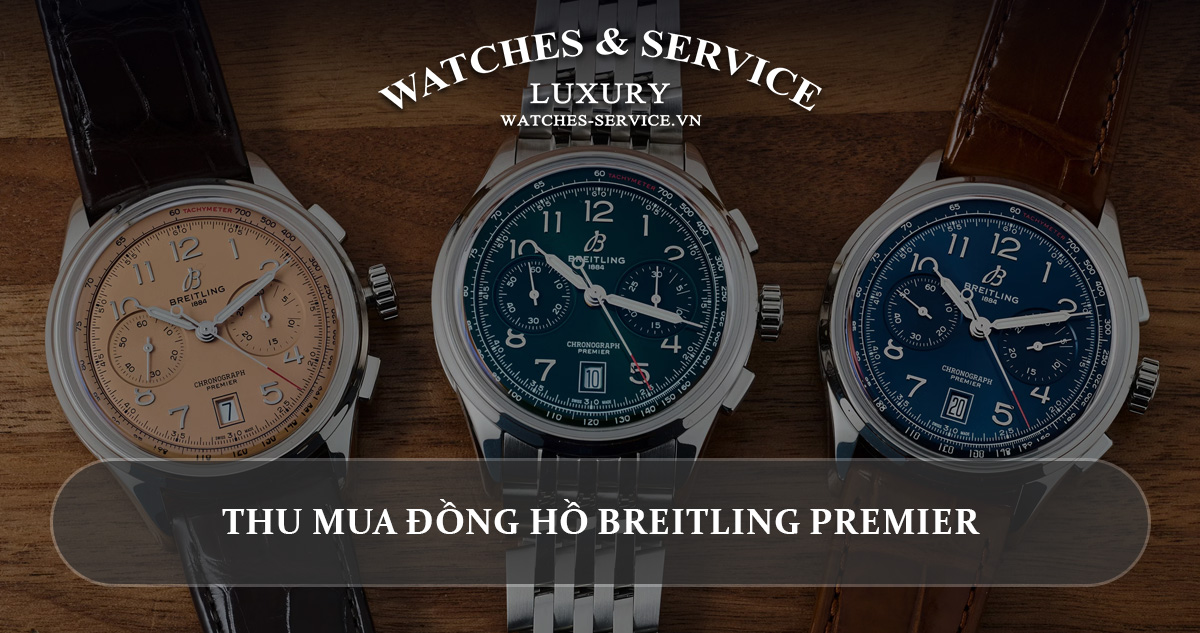 Thu mua dong ho Breitling Premier cu chinh hang