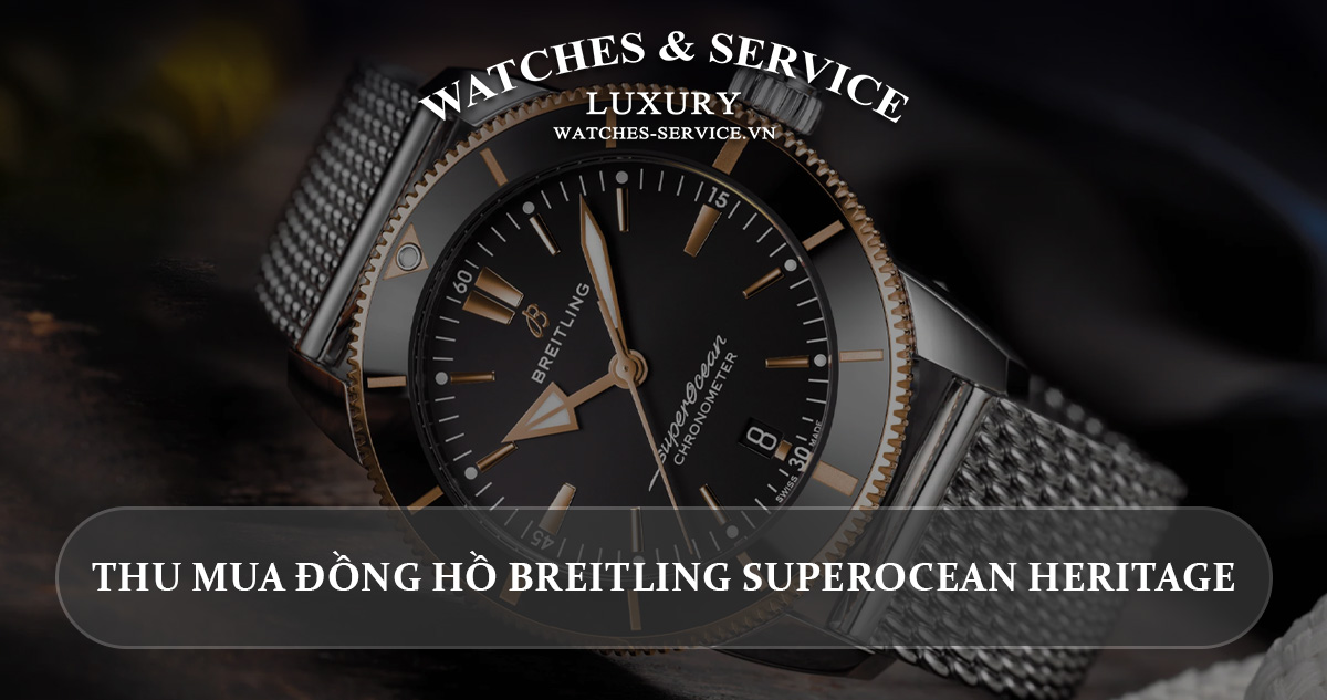 Thu mua dong ho Breitling Superocean Heritage cu chinh hang