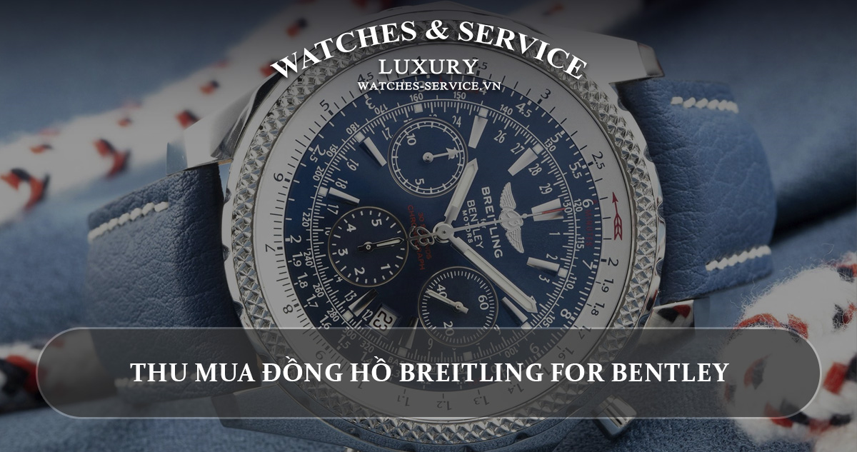 Thu mua dong ho Breitling for Bentley cu chinh hang